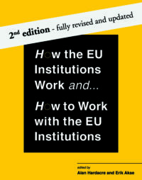 How the EU Institutions Work and... How to work with the EU Institutions, 2nd Edition Book Cover