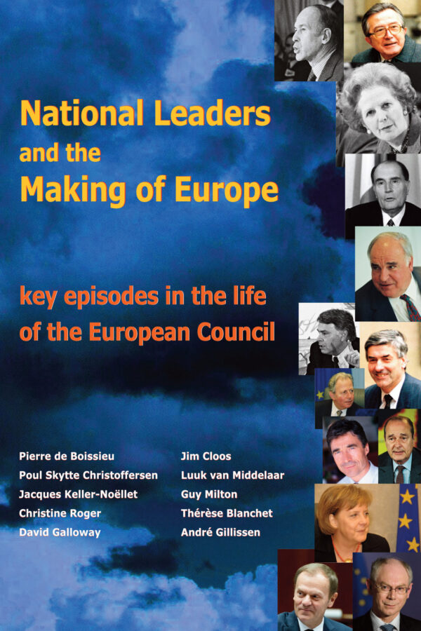 National Leaders and the Making of Europe – Key Episodes in the Life of the European Council Book Cover