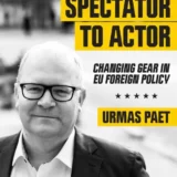 From Spectator to Actor: Changing gear in EU foreign policy by Urmas Paet