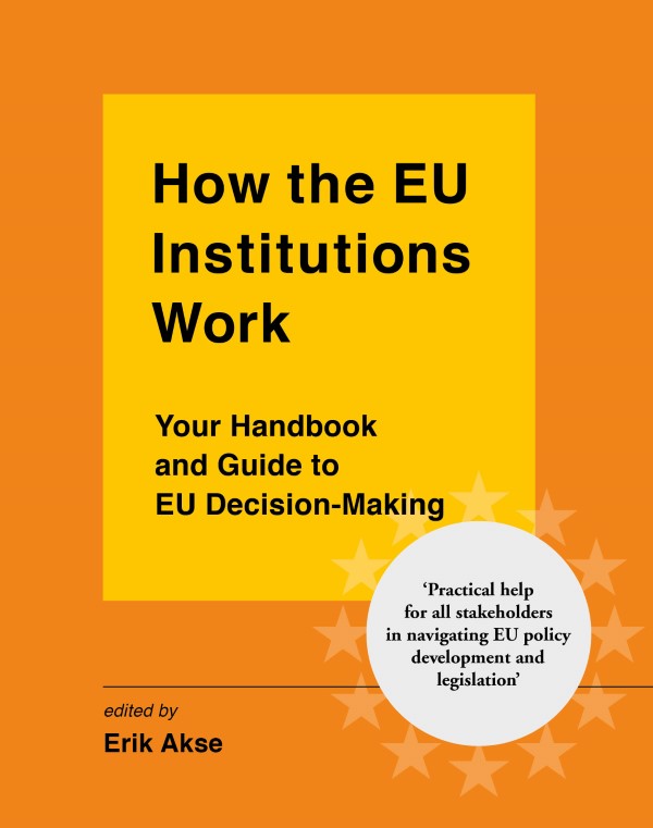 Book cover of How the EU Institutions Work: Your handbook and guide to EU decision-making by Erik Akse