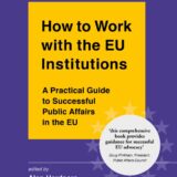 Book cover of How to Work with the EU Institutions: A Practical Guide to Successful Public Affairs in the EU by Alan Hardacre