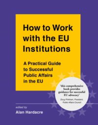 Book cover of How to Work with the EU Institutions: A Practical Guide to Successful Public Affairs in the EU by Alan Hardacre