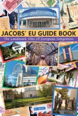 Jacobs' EU Guide Book - The Landmark Sites of European Integration