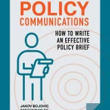 "Policy Communications: How to Write an Effective Policy Brief" By Jakov Bojovic & Imogen Bayley