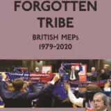The Forgotten Tribe - British MEPs, 1979-2020. Edited by Dianne Hayter and David Harley.