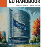 The Ultimate EU Handbook by András Baneth and Sonia Gongu. History, institutions, procedures.
